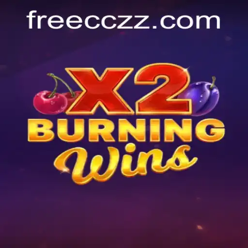 Exploring the Thrills of BurningWinsX2 amidst the CCZZ Phenomenon